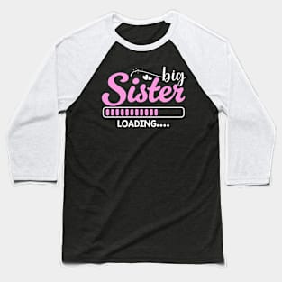 Big Sister Loading Baseball T-Shirt